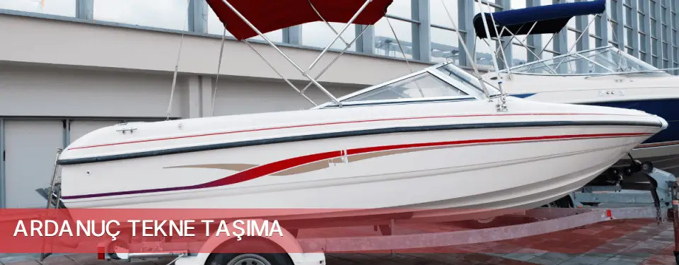 Ardanuç İlçemi Tekne Taşıma